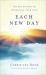 Each New Day : 365 Reflections to Strengthen Your Faith