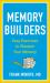 Memory Builders : Easy Exercises to Sharpen Your Memory