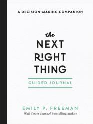 The Next Right Thing Guided Journal : A Decision-Making Companion