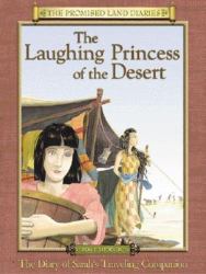 The Laughing Princess of the Desert : The Diary of Sarah's Traveling Companion