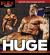 Huge : A Complete Workout Regimen from Bodybuilding's Superstars