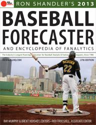 2013 Baseball Forecaster : And Encyclopedia of Fanalytics