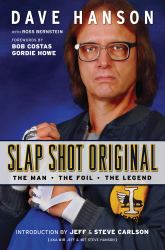 Slap Shot Original : The Man, the Foil, and the Legend