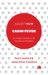 Cabin Fever : Surviving Lockdown in the Coronavirus Pandemic