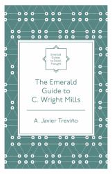 The Emerald Guide to C. Wright Mills