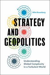 Strategy and Geopolitics : Understanding Global Complexity in a Turbulent World