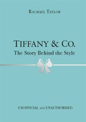 Tiffany and Co : The Story Behind the Style