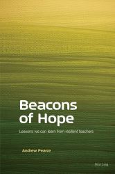 Beacons of Hope : Lessons We Can Learn from Resilient Teachers