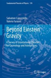 Beyond Einstein Gravity : A Survey of Gravitational Theories for Cosmology and Astrophysics