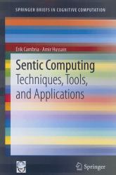 Sentic Computing : Techniques, Tools, and Applications