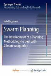 Swarm Planning : The Development of a Planning Methodology to Deal with Climate Adaptation