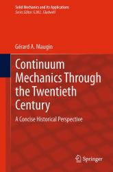 Continuum Mechanics Through the Twentieth Century : A Concise Historical Perspective