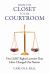 From the Closet to the Courtroom : Five LGBT Rights Lawsuits That Have Changed Our Nation