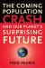 The Coming Population Crash : And Our Planet's Surprising Future