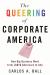 The Queering of Corporate America : How Big Business Went from LGBTQ Adversary to Ally