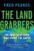 The Land Grabbers : The New Fight over Who Owns the Earth