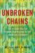 Unbroken Chains : The Hidden Role of Human Trafficking in the American Economy