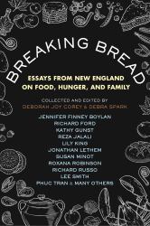 Breaking Bread : Essays from New England on Food, Hunger, and Family