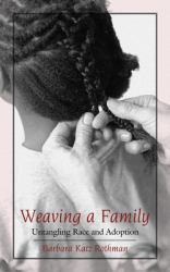 Weaving a Family : Untangling Race and Adoption