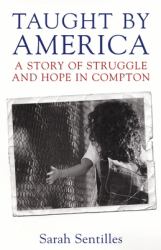 Taught by America : A Story of Struggle and Hope in Compton