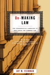 Un-Making Law : The Conservative Campaign to Roll Back the Common Law