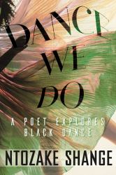 Dance We Do : A Poet Explores Black Dance