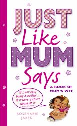 Just Like Mum Says