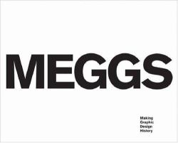 Meggs : Making Graphic Design History