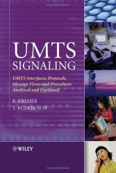 UMTS Signaling : UMTS Interfaces, Protocols, Message Flows and Procedures Analyzed and Explained