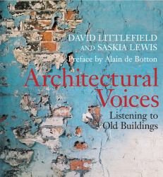 Architectural Voices : Listening to Old Buildings