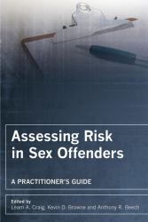 Assessing Risk in Sex Offenders : A Practitioner's Guide