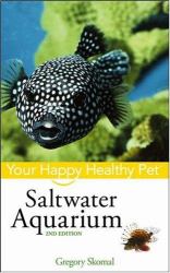 Saltwater Aquarium : Your Happy Healthy Pet