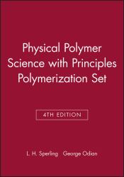 Physical Polymer Science 4th Edition with Principles Polymerization 4th Edition Set