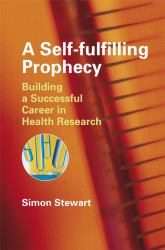 A Self-Fulfilling Prophecy : Building a Successful Career in Health Research