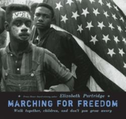 Marching for Freedom : Walk Together Children and Don't You Grow Weary