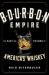 Bourbon Empire : The Past and Future of America's Whiskey