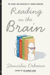 Reading in the Brain : The Science and Evolution of a Human Invention