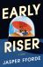 Early Riser : A Novel