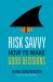 Risk Savvy : How to Make Good Decisions