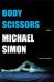 Body Scissors : A Novel