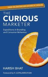 Curious Marketer : Expeditions in Branding and Consumer Behaviour