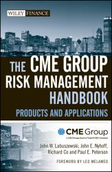 The CME Group Risk Management Handbook : Products and Applications