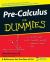 Pre-Calculus for Dummies