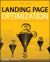 Landing Page Optimization : The Definitive Guide to Testing and Tuning for Conversions