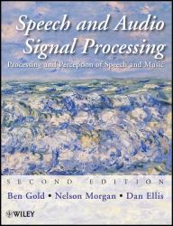 Speech and Audio Signal Processing : Processing and Perception of Speech and Music