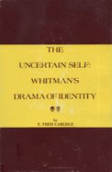 The Uncertain Self : Whitman's Drama of Identity