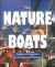 The Nature of Boats : Insights and Esoterica for the Nautically Obsessed