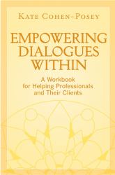 Empowering Dialogues Within : A Workbook for Helping Professionals and Their Clients