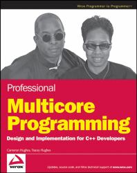 Professional Multicore Programming : Design and Implementation for C++ Developers