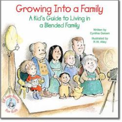 Growing into a Family : A Kids Guide to Living in a Blended Family